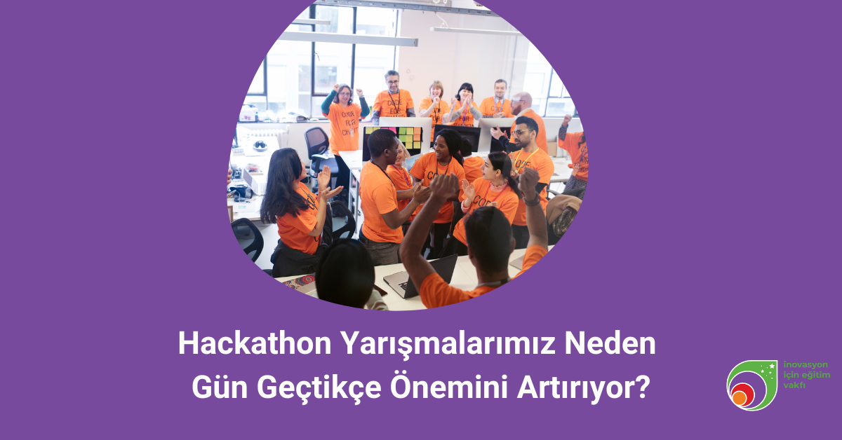 educationforinnovation-hackathon-yarismalari-gun-gectikce-neden-onemini-artiriyor